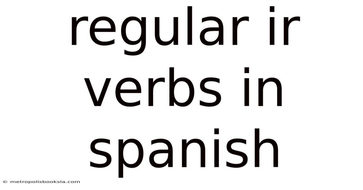 Regular Ir Verbs In Spanish