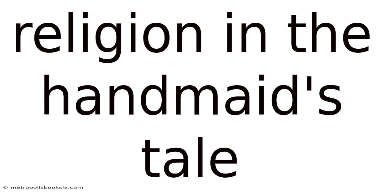 Religion In The Handmaid's Tale