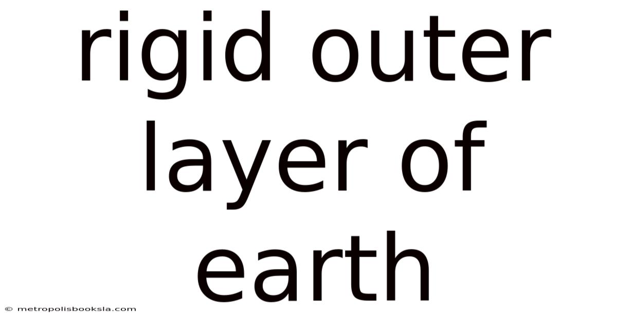 Rigid Outer Layer Of Earth