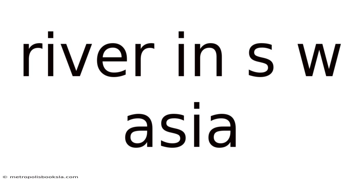 River In S W Asia