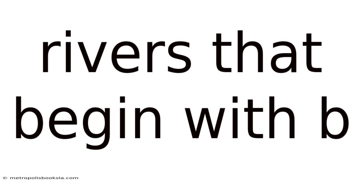 Rivers That Begin With B