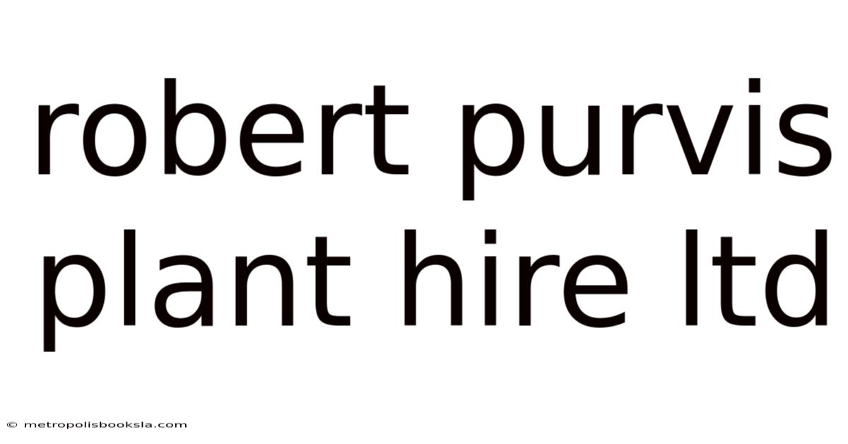 Robert Purvis Plant Hire Ltd