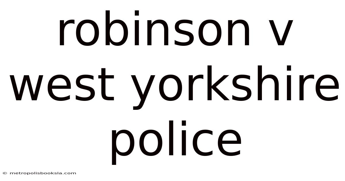 Robinson V West Yorkshire Police