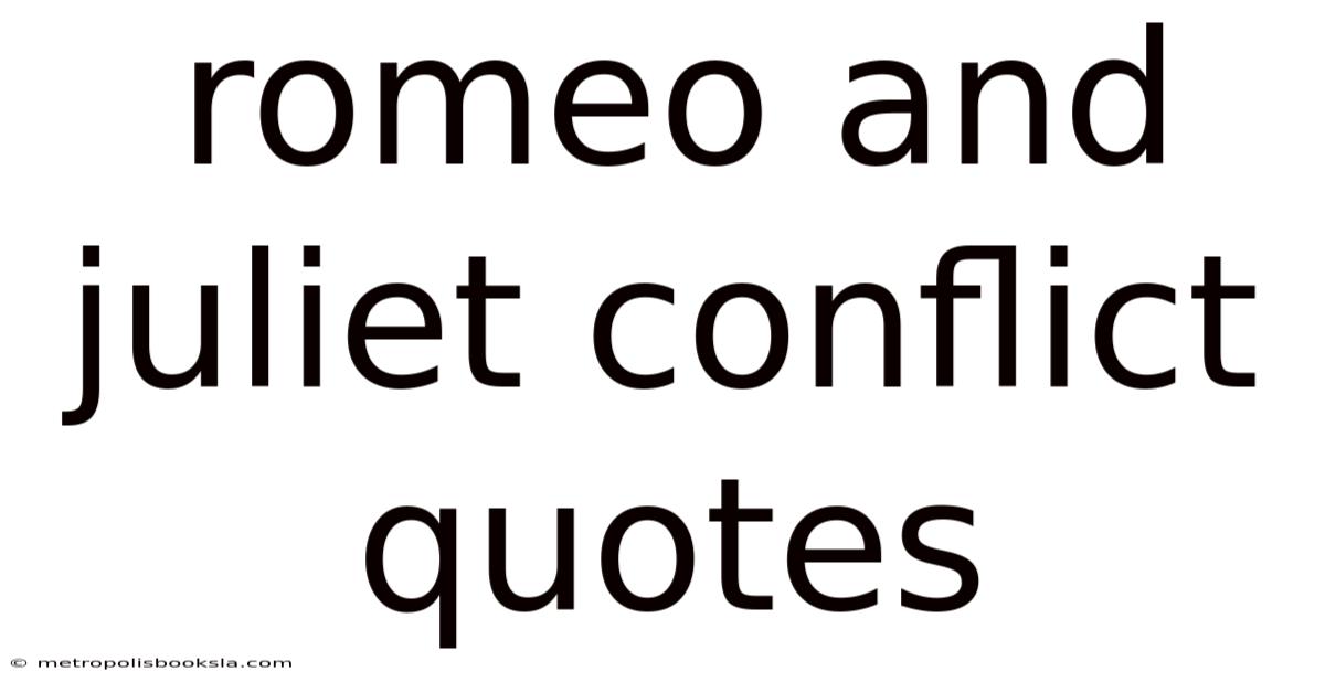 Romeo And Juliet Conflict Quotes