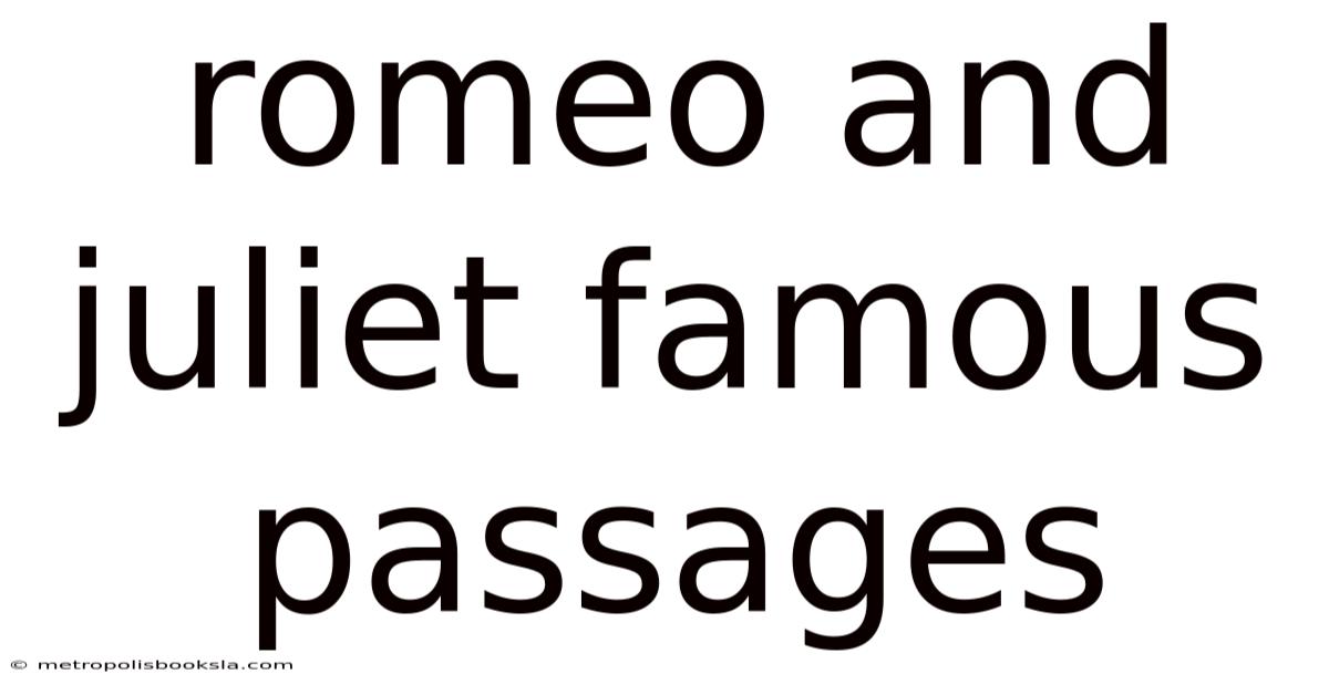 Romeo And Juliet Famous Passages