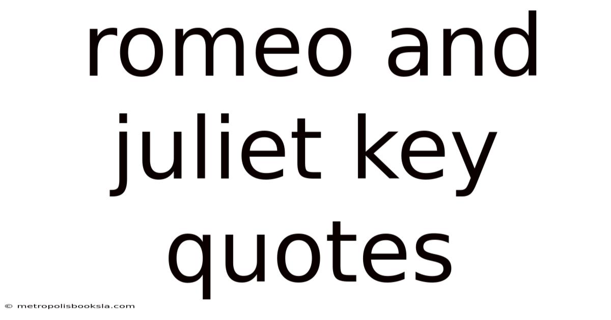 Romeo And Juliet Key Quotes