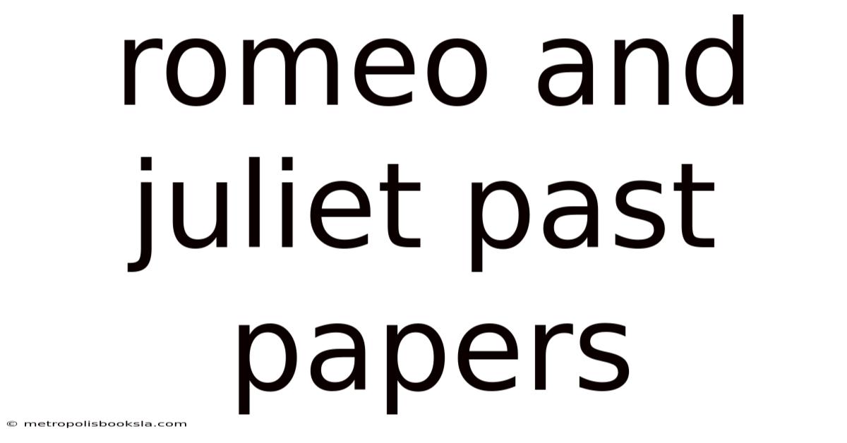 Romeo And Juliet Past Papers