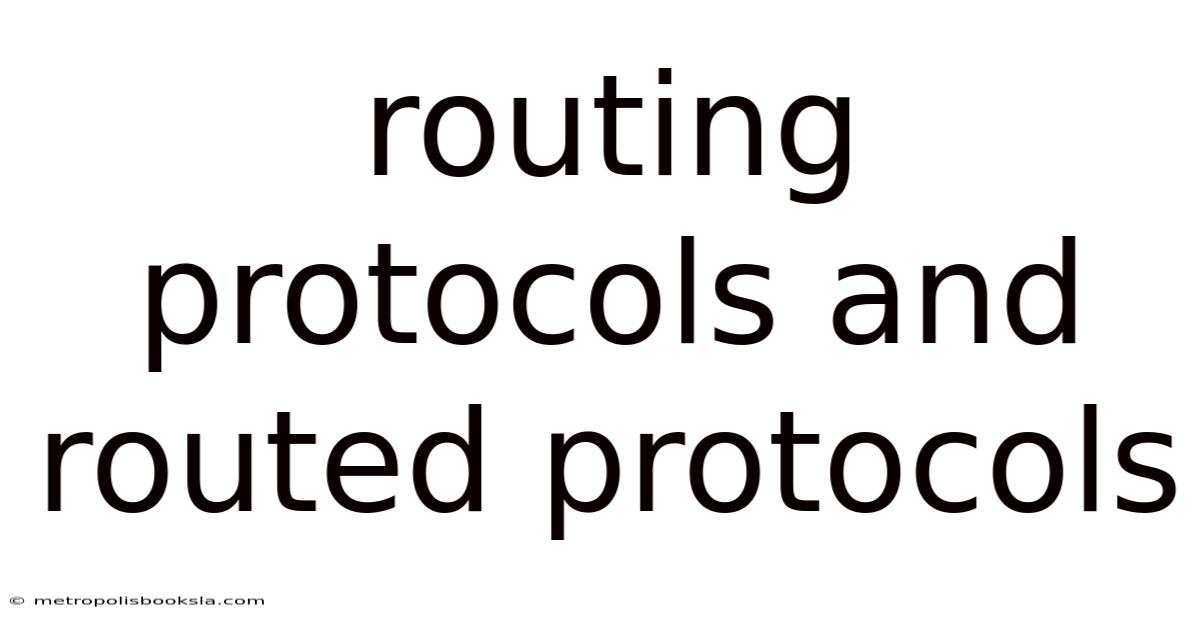 Routing Protocols And Routed Protocols