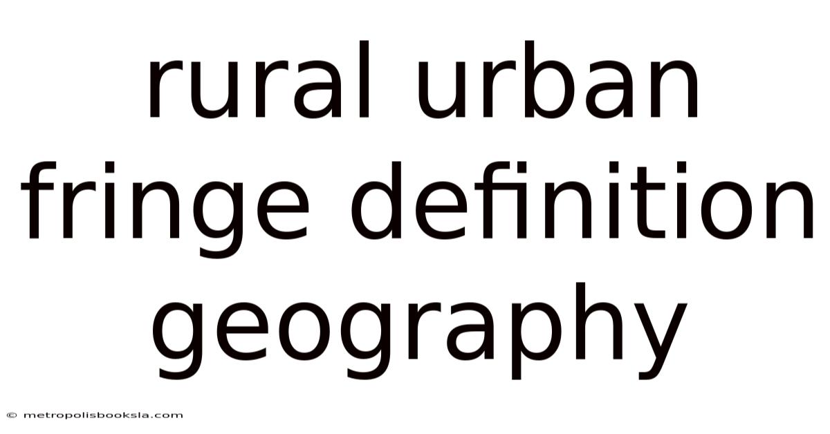 Rural Urban Fringe Definition Geography