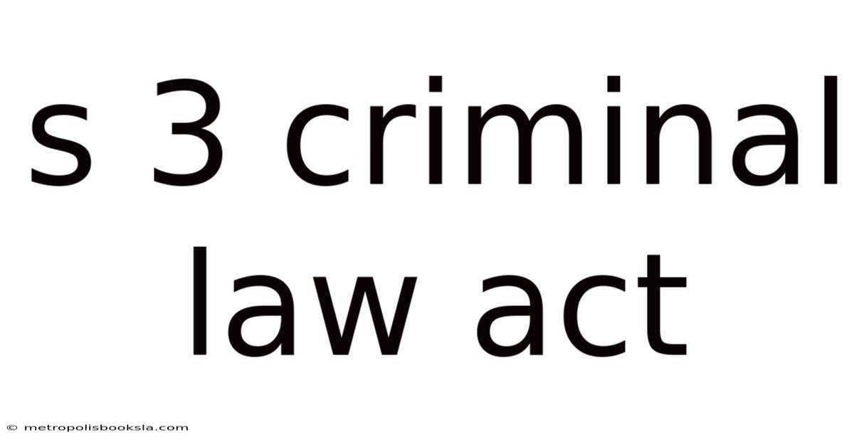 S 3 Criminal Law Act
