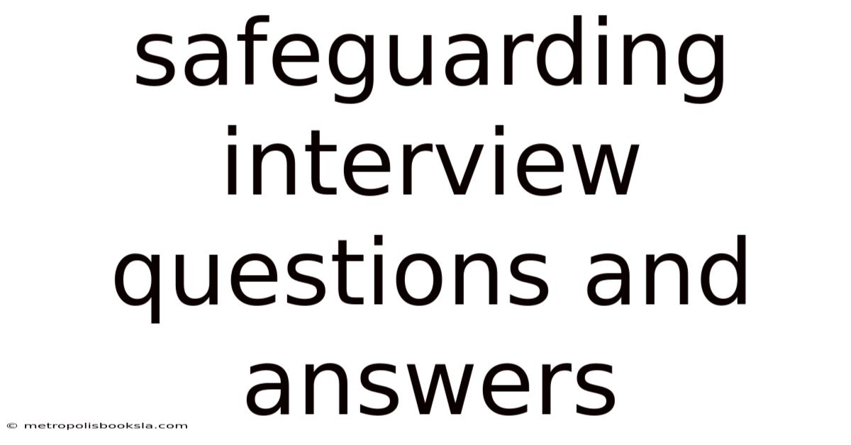 Safeguarding Interview Questions And Answers