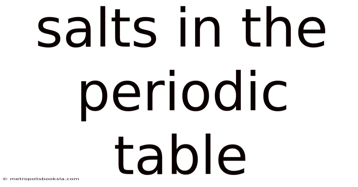 Salts In The Periodic Table