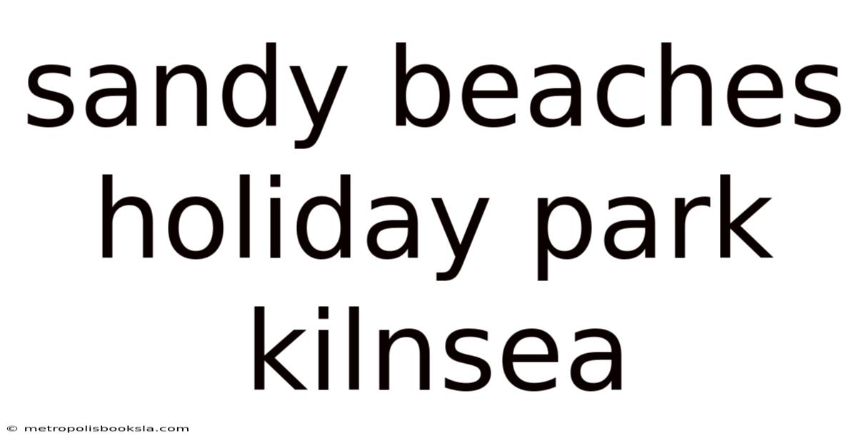 Sandy Beaches Holiday Park Kilnsea