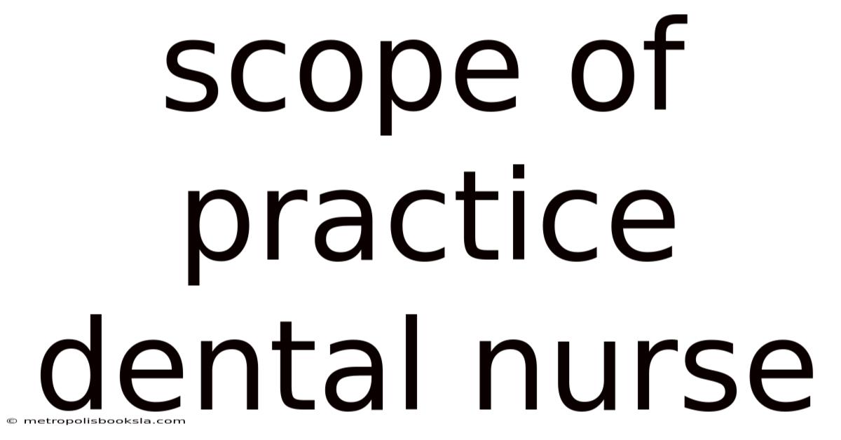 Scope Of Practice Dental Nurse