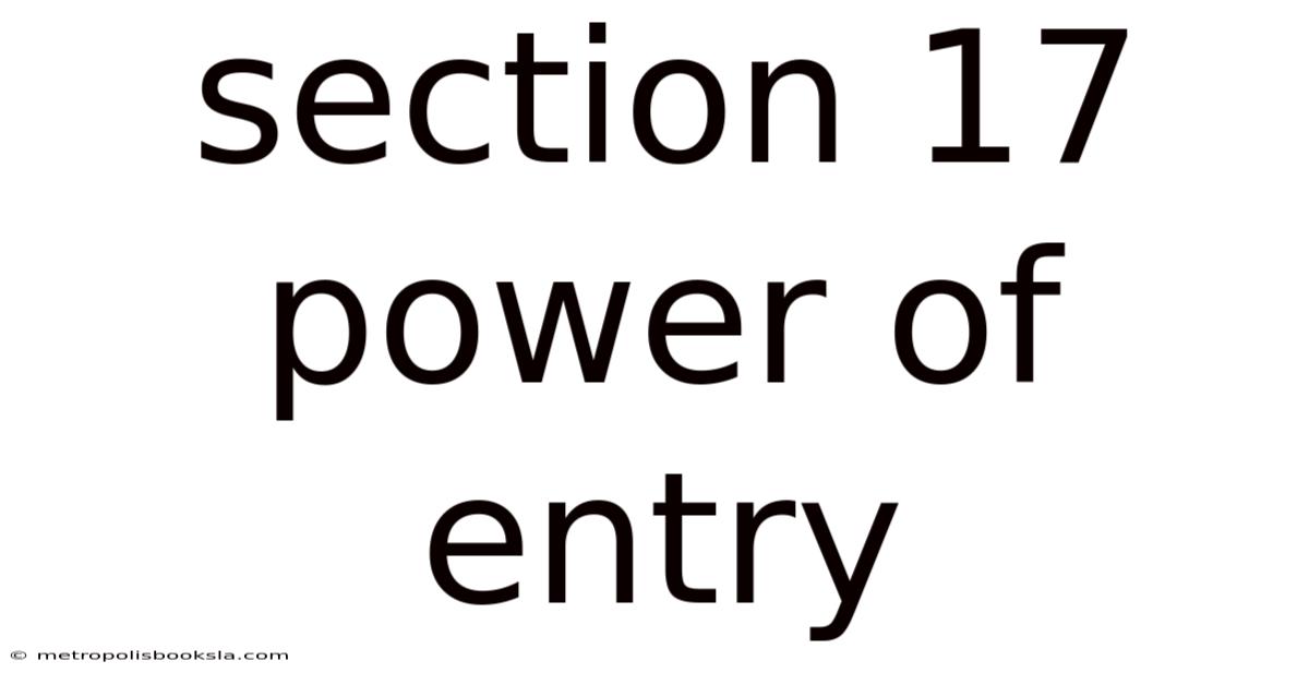 Section 17 Power Of Entry
