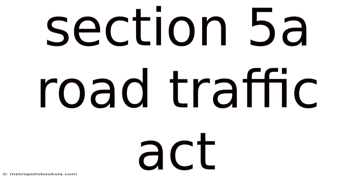 Section 5a Road Traffic Act