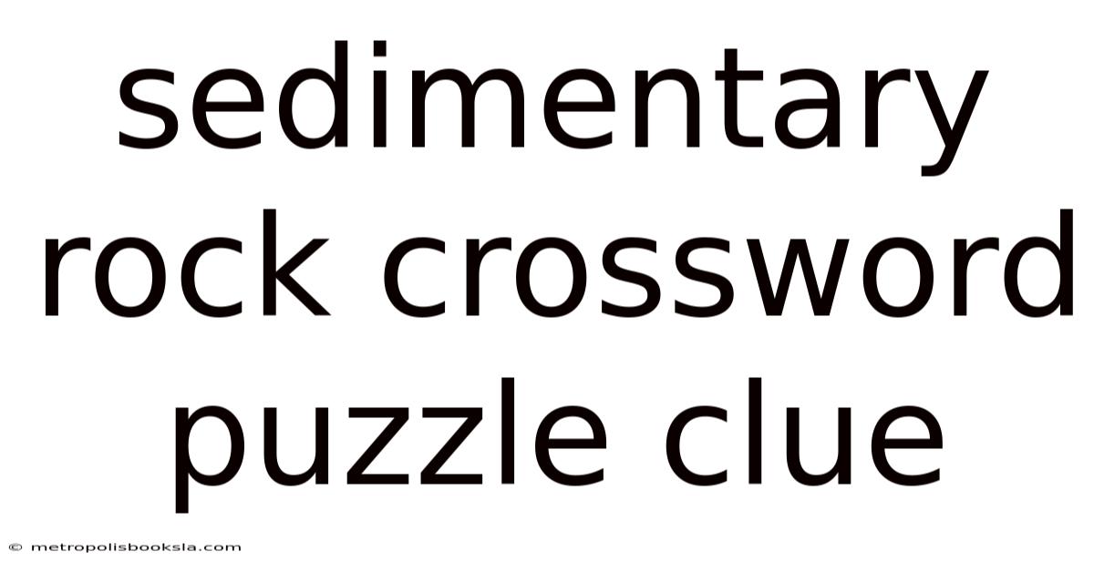 Sedimentary Rock Crossword Puzzle Clue