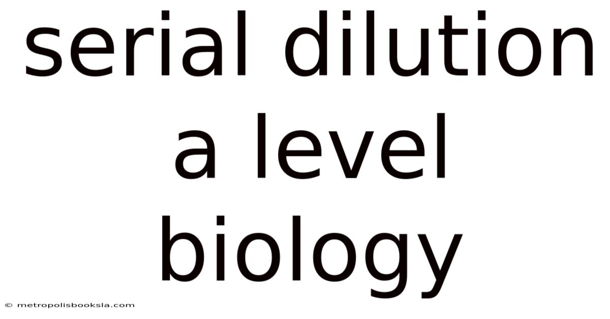 Serial Dilution A Level Biology