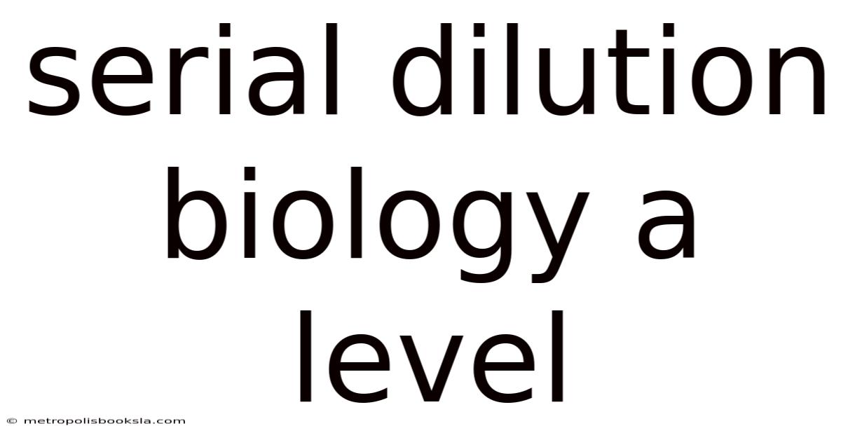 Serial Dilution Biology A Level