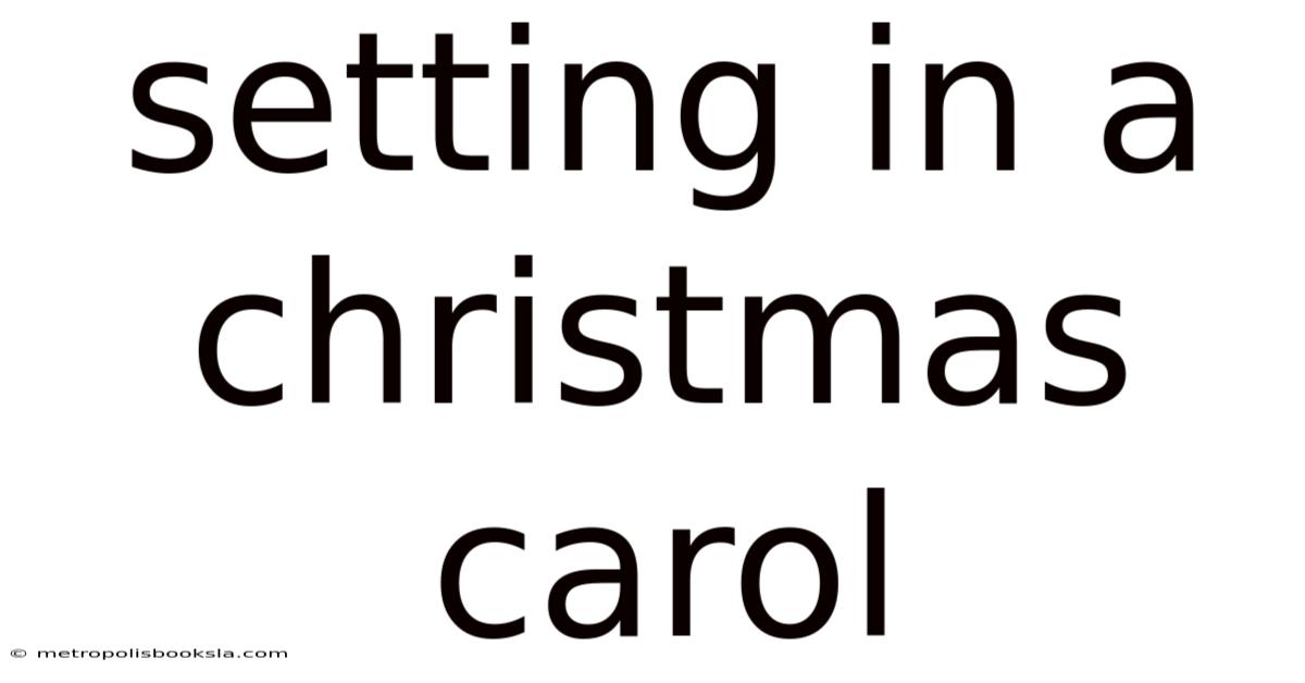 Setting In A Christmas Carol