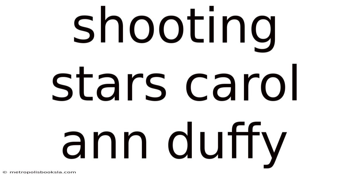 Shooting Stars Carol Ann Duffy