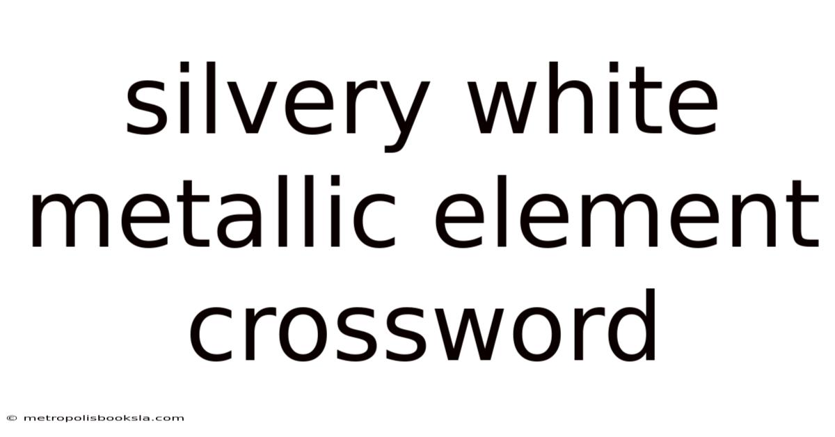 Silvery White Metallic Element Crossword