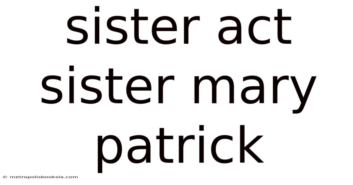 Sister Act Sister Mary Patrick