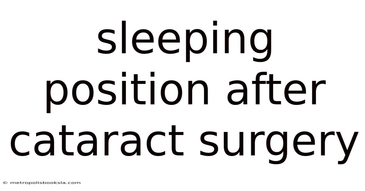 Sleeping Position After Cataract Surgery