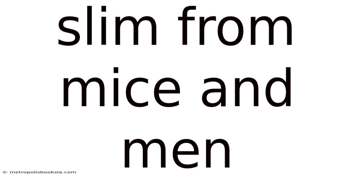 Slim From Mice And Men