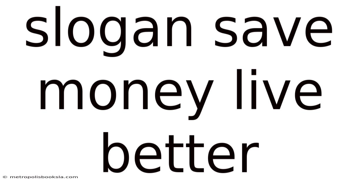 Slogan Save Money Live Better