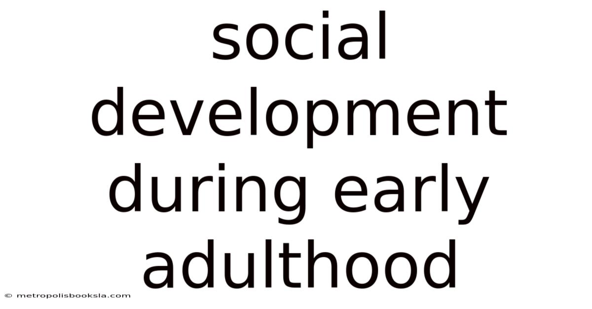 Social Development During Early Adulthood