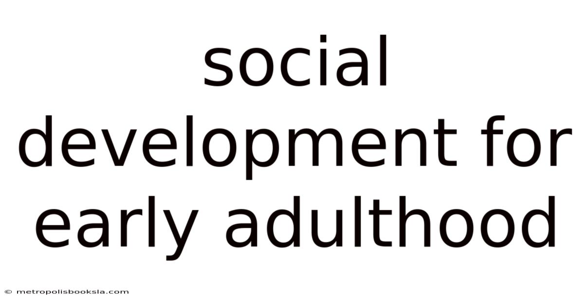 Social Development For Early Adulthood