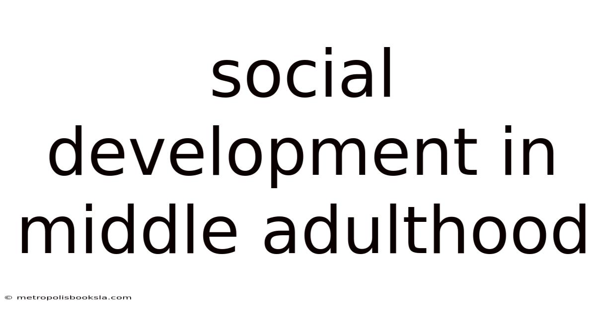 Social Development In Middle Adulthood