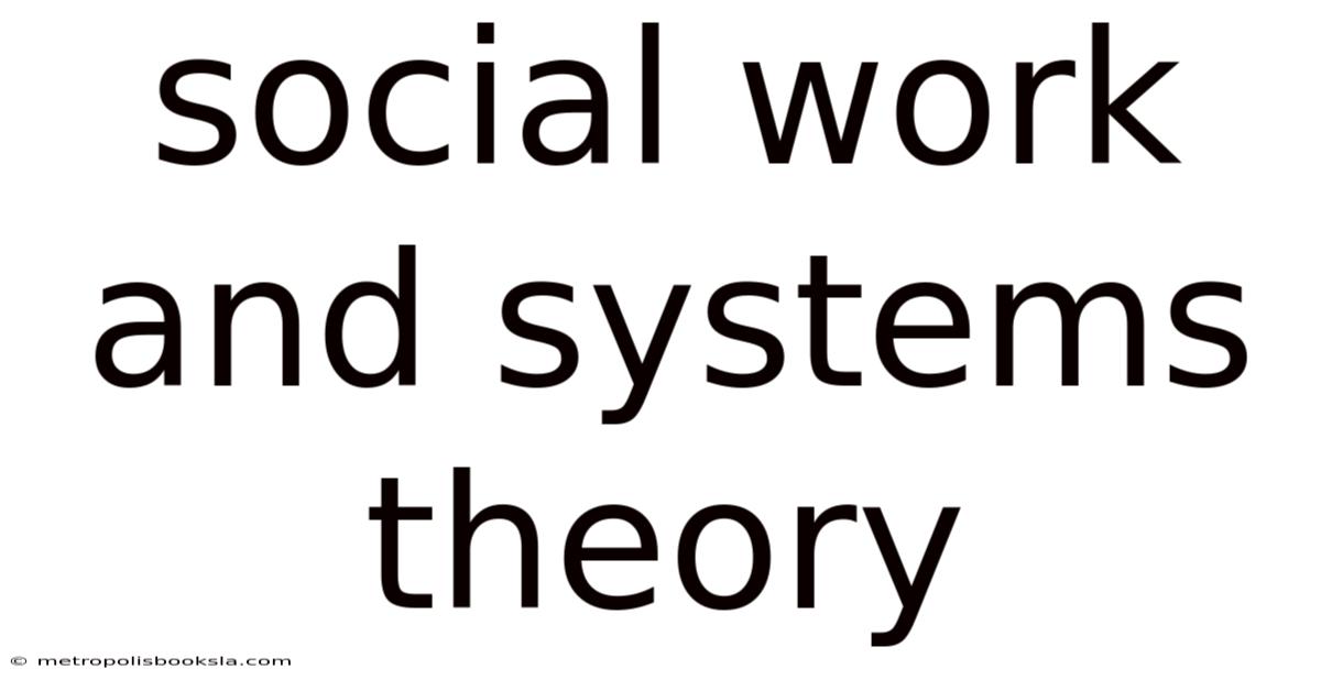 Social Work And Systems Theory