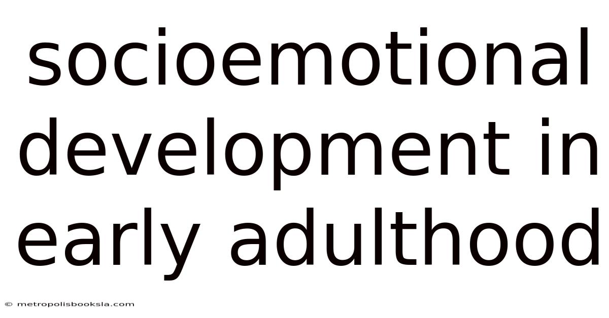 Socioemotional Development In Early Adulthood