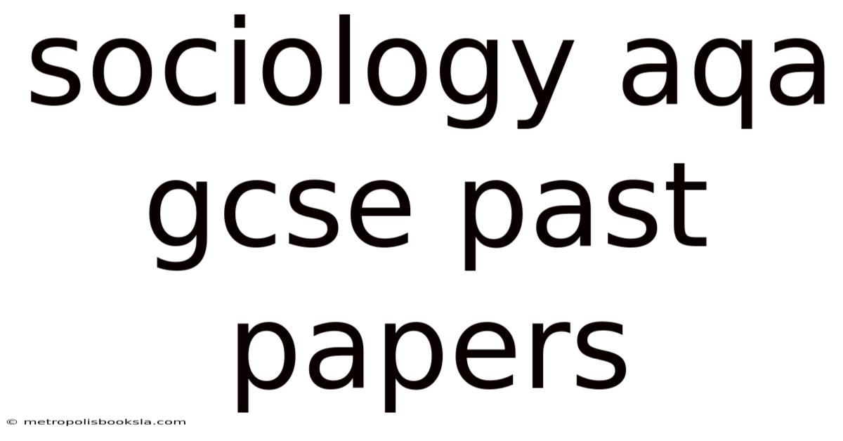 Sociology Aqa Gcse Past Papers