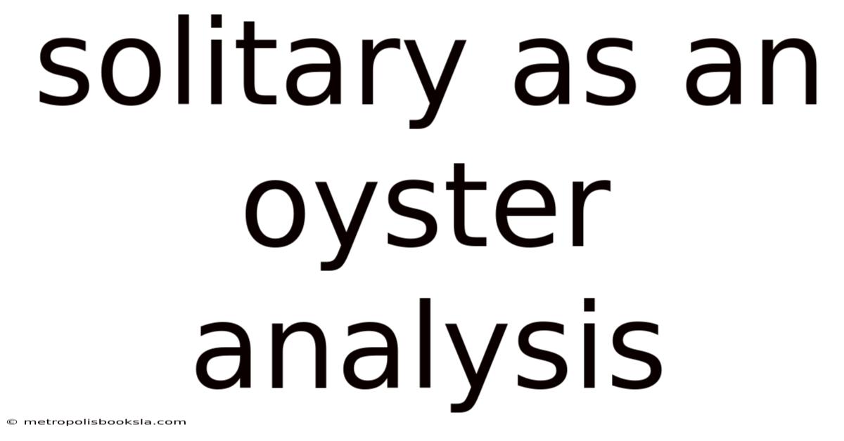 Solitary As An Oyster Analysis