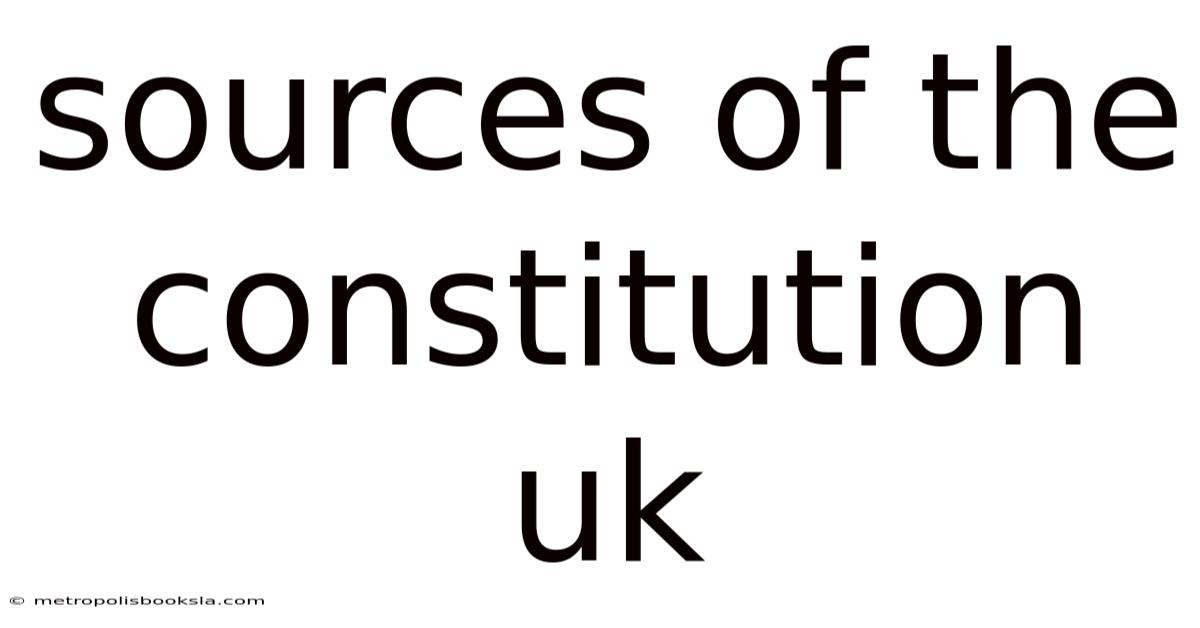 Sources Of The Constitution Uk
