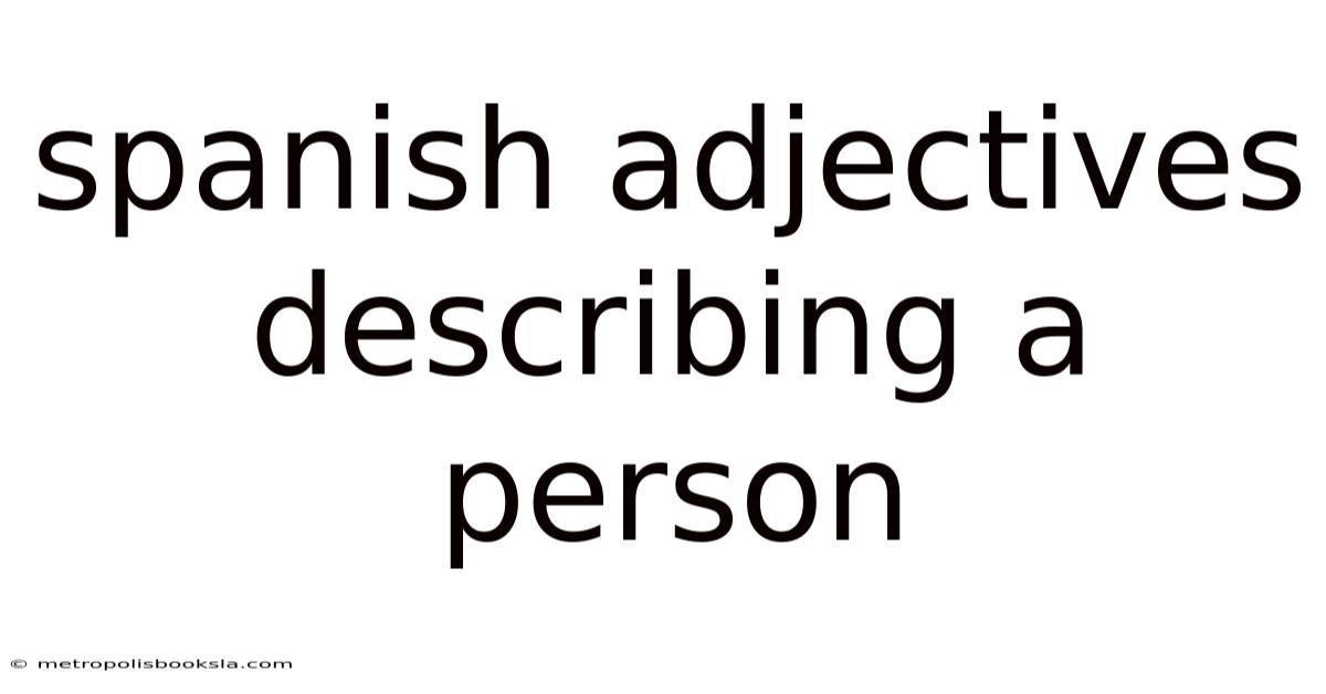 Spanish Adjectives Describing A Person
