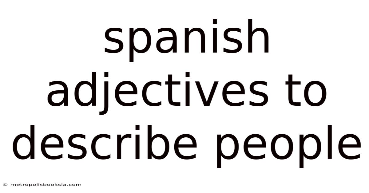 Spanish Adjectives To Describe People