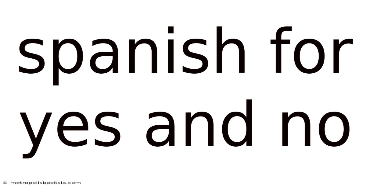 Spanish For Yes And No