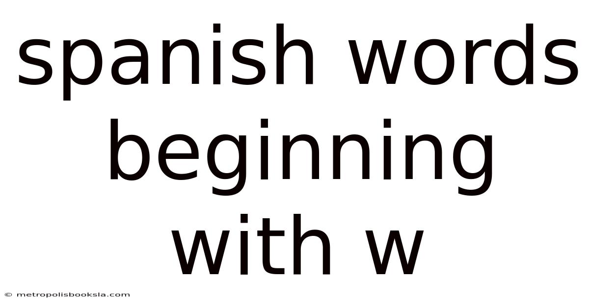 Spanish Words Beginning With W