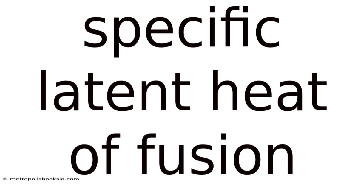 Specific Latent Heat Of Fusion