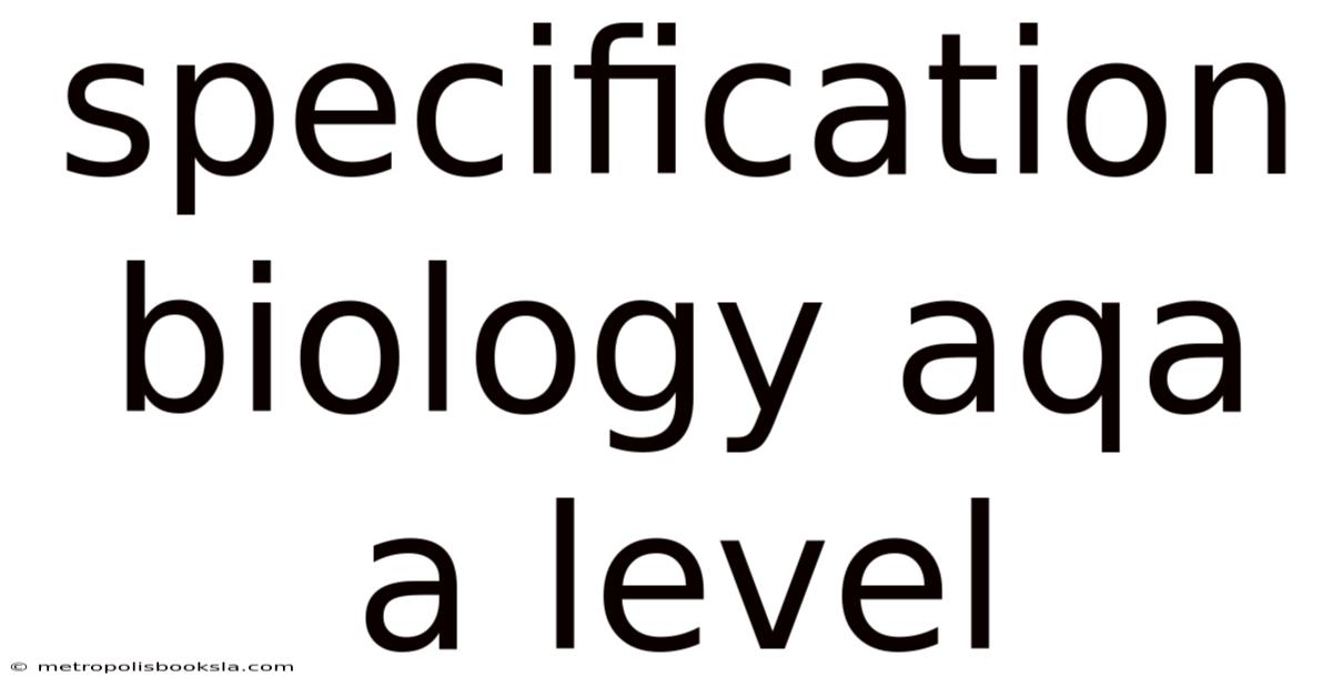Specification Biology Aqa A Level