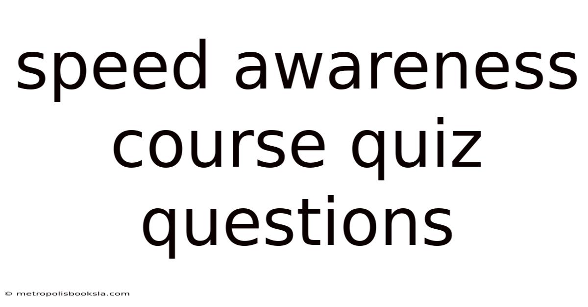Speed Awareness Course Quiz Questions