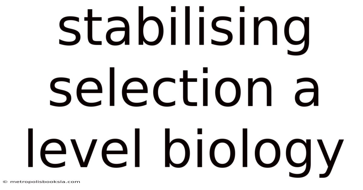 Stabilising Selection A Level Biology