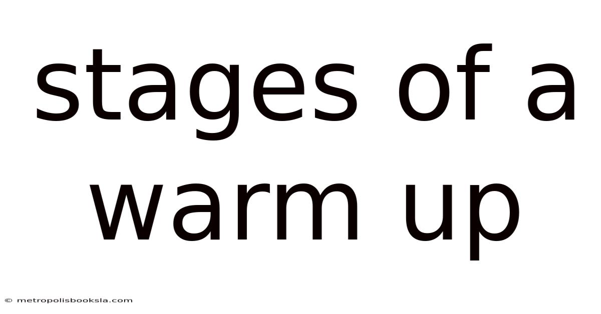 Stages Of A Warm Up