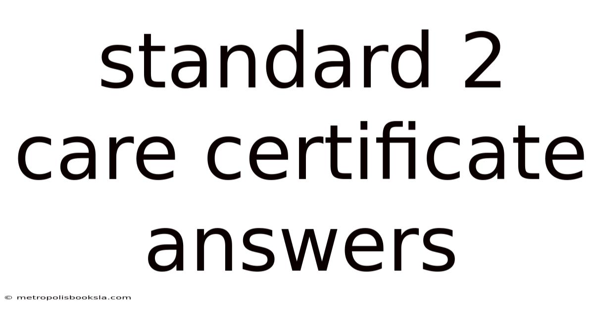 Standard 2 Care Certificate Answers