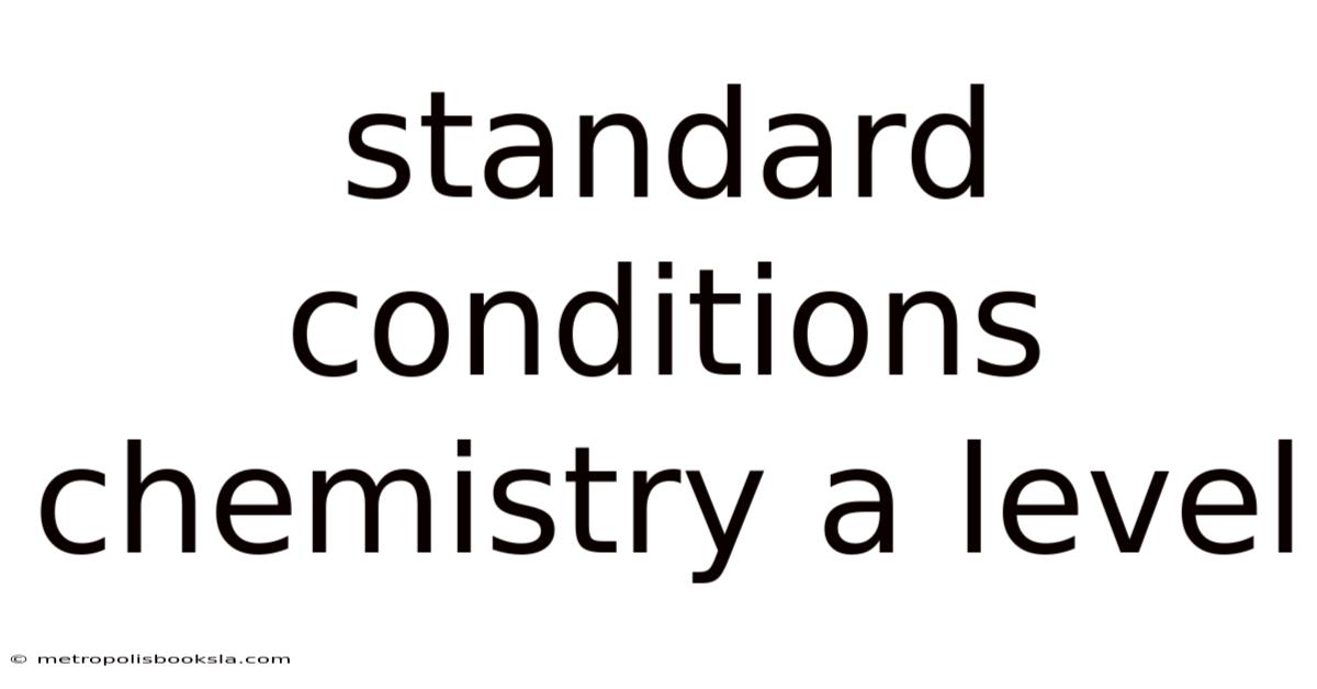 Standard Conditions Chemistry A Level