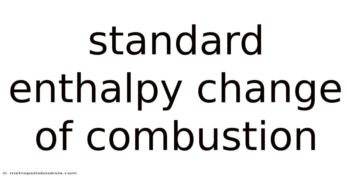 Standard Enthalpy Change Of Combustion